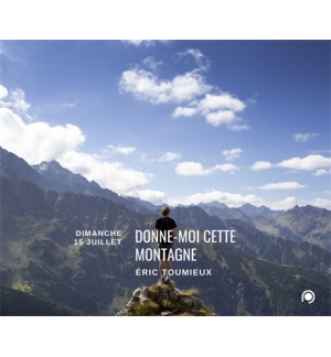 Donne moi cette montagne - Éric Toumieux 