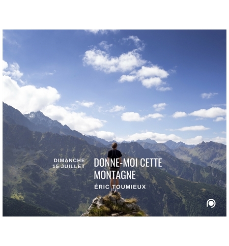 Donne moi cette montagne - Éric Toumieux 