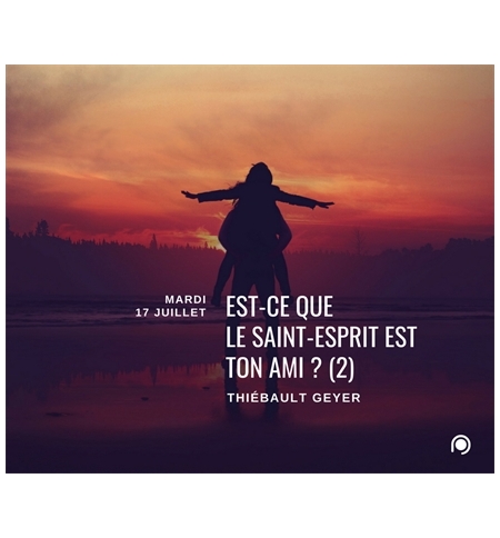 Est ce que le saint esprit est ton ami ? (2) - Thiebault Geyer Est ce que le saint esprit est ton ami ? (2) - Thiebault Geyer