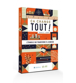 Ca change tout ! L'Évangile qui transforme ta jeunesse