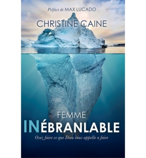 Femme inébranlable - Christine Caine