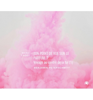 Ton point de vue sur le parfum ? - Benjamin Peterchmitt