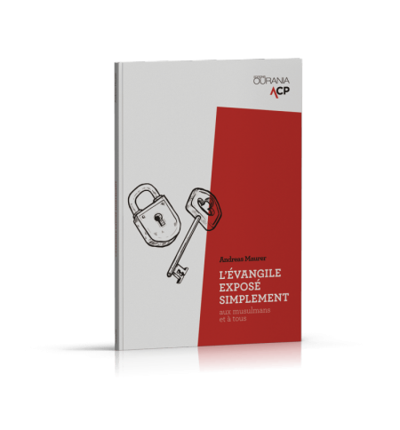 L'Evangile exposé simplement - aux musulmans et à tous - Maurer Andreas