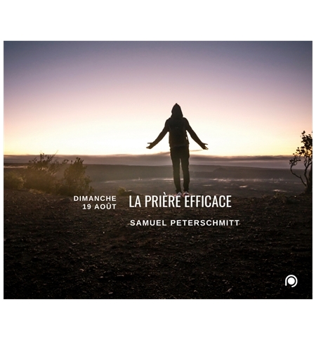 La prière efficace - Samuel Peterschmitt La prière efficace - Samuel Peterschmitt