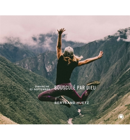 Bousculés par Dieu - Bertrand Huetz
