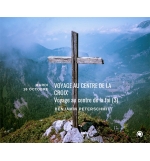 Voyage au centre de la croix (voyage au centre la foi) 3 - Benjamin Peterschmitt