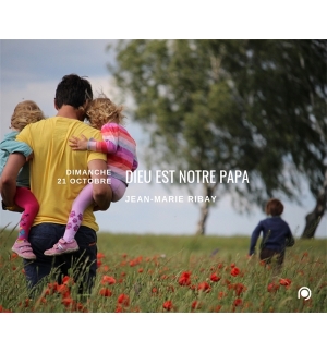 Dieu est notre Papa - Jean-Marie Ribay