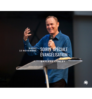 Soirée spéciale évangélisation - Bayless Conley
