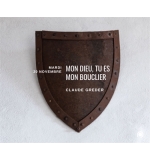 Mon Dieu ,tu es mon bouclier - Claude Greder