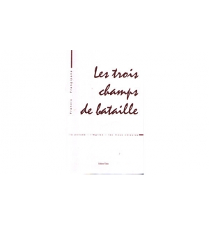 Les trois champs de bataille - Francis Frangipane