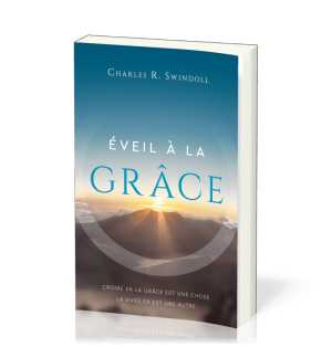 Eveil à la grâce - Charles Swindoll