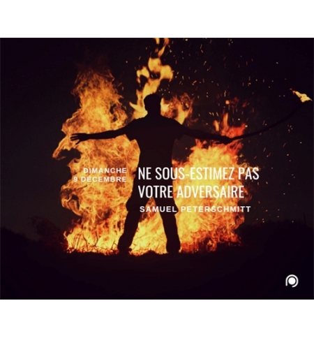 Ne sous-estimez pas votre adversaire ! (1) - Samuel Peterschmitt Ne sous-estimez pas votre adversaire ! (1) - Samuel Peterschmitt