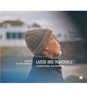Laisse-moi tranquille ! - Christian Gagnieux