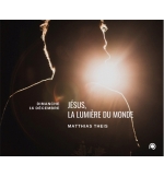 Jésus la lumière du monde - Matthias Theis