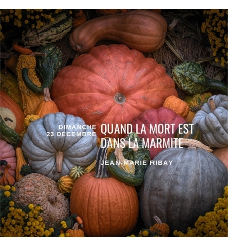 Quand la mort est dans la marmite - Jean-Marie Ribay Quand la mort est dans la marmite - Jean-Marie Ribay