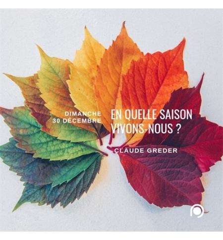 En quelle saison vivons-nous ? - Claude Greder En quelle saison vivons-nous ? - Claude Greder