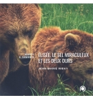 Elisée. Le sel miraculeux et les deux ours - Jean-Marie Ribay 