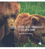 Elisée. Le sel miraculeux et les deux ours - Jean-Marie Ribay 