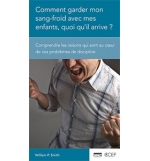 Comment garder mon sang-froid avec mes enfants, quoi qu'il arrive ? -  W. Smith