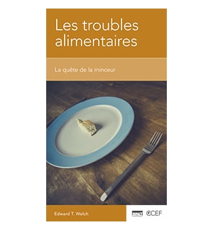Les troubles alimentaires - Edward T. Welch