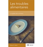 Les troubles alimentaires - Edward T. Welch