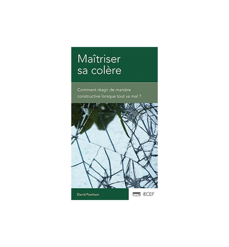Maîtriser sa colère - David Powlison Maîtriser sa colère - David Powlison
