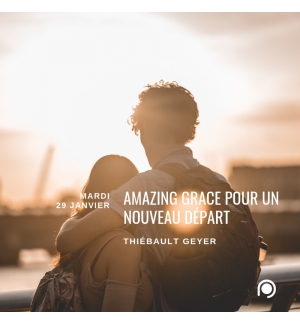 Amazing Grace pour repartir à zéro - Thiebault Geyer 