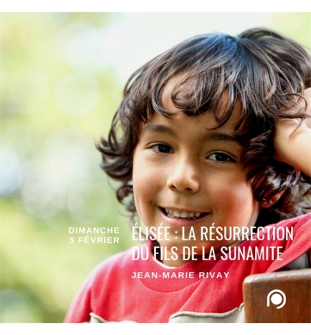 Elisée. La résurrection du fils de la Sunamite - Jean-Marie Ribay