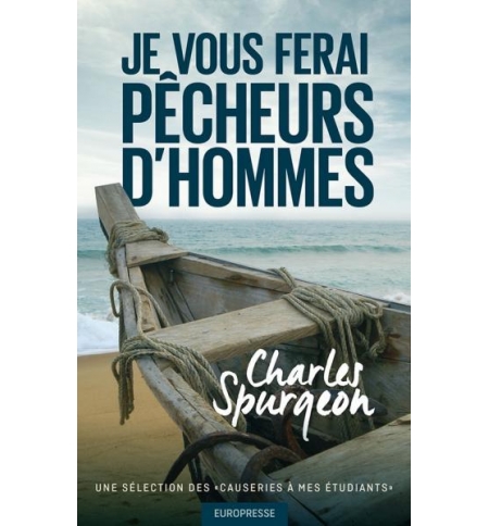 Je vous ferai pêcheur d'hommes - Spurgeon Charles Je vous ferai pêcheur d'hommes - Spurgeon Charles