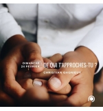 De qui t’approches-tu ? Et pourquoi ? - Christian Gagnieux