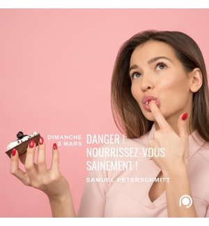 Danger ! Nourrissez-vous sainement ! - Samuel Peterschmitt