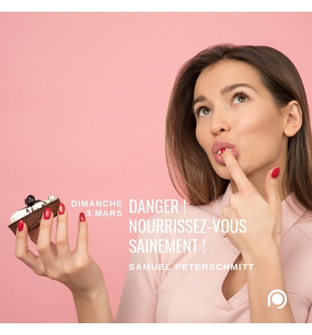 Danger ! Nourrissez-vous sainement ! - Samuel Peterschmitt Danger ! Nourrissez-vous sainement ! - Samuel Peterschmitt