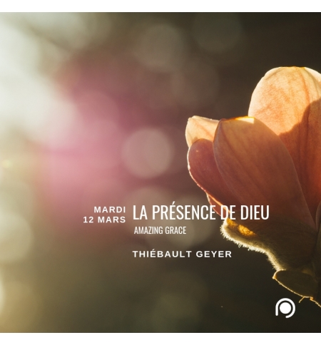 Amazing Grace La présence de Dieu - Thiebault Geyer Amazing Grace La présence de Dieu - Thiebault Geyer