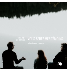 Vous serez mes témoins - Jérémie Jung