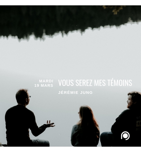 Vous serez mes témoins - Jérémie Jung