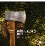 Elisée: La hache qui flotte - Jean-Marie Ribay 