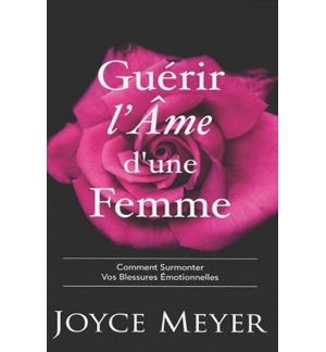 Guérir l'âme d'une femme - Joyce Meyer
