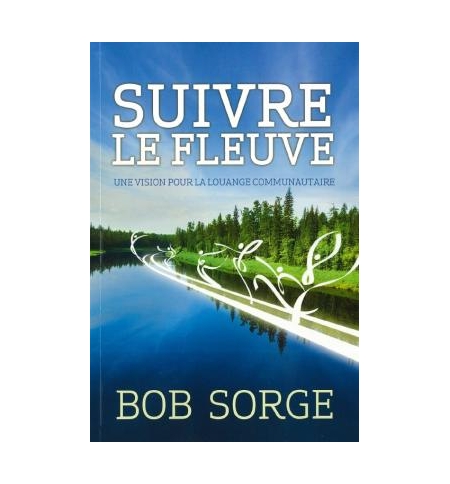Suivre le fleuve - Sorge Bob Suivre le fleuve - Sorge Bob