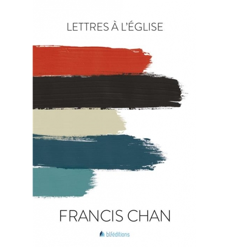 Lettres à l'Église - Francis Chan Lettres à l'Église - Francis Chan