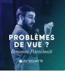 Problèmes de vue ? - Benjamin Peterschmitt