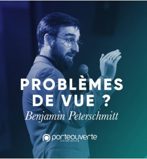 Problèmes de vue ? - Benjamin Peterschmitt