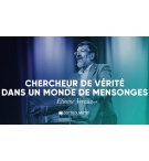 Chercheur de vérité dans un monde de mensonges- Etienne Vernaz