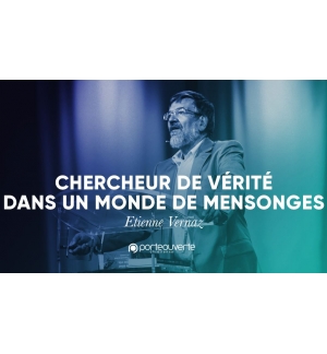 Chercheur de vérité dans un monde de mensonges- Etienne Vernaz
