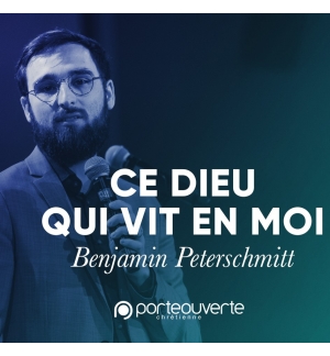Ce Dieu qui vît en nous - Benjamin Peterschmitt 