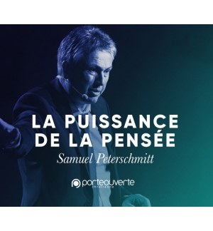 La puissance de nos pensées (2) - Samuel Peterschmitt