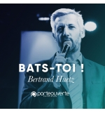 Bats toi ! - Bertrand Huetz 