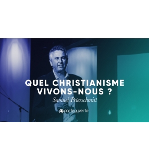 Quel christianisme vivons nous ?- Samuel Peterschmitt MP3