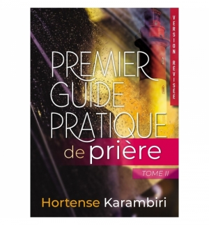 Premier guide pratique de Prière - Hortense Karambiri