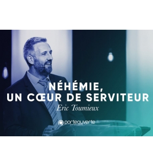 Néhémie : Un cœur de serviteur - Bertrand Huetz MP3