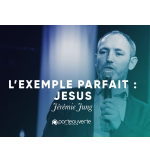 L'exemple parfait Jésus -Jérémie Jung MP3